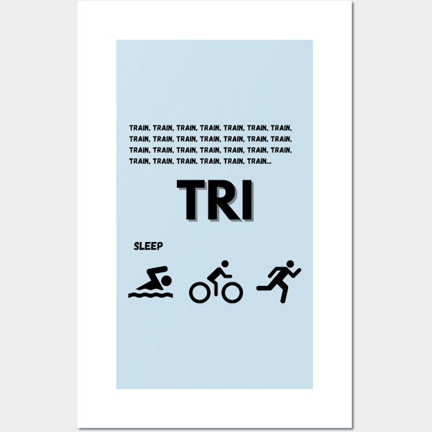 Train Tri Sleep T-shirt Wall Art by AustaArt